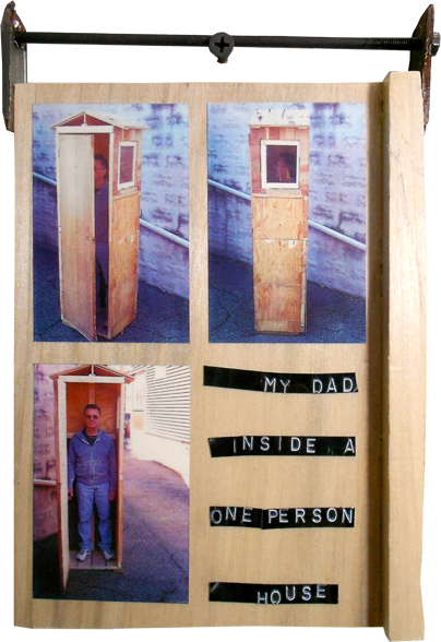 My Dad Inside a One Person House