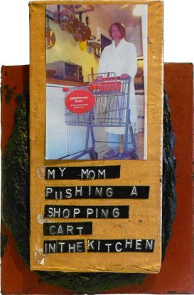 My Mom Pushing a Shopping Cart in the Kitchen